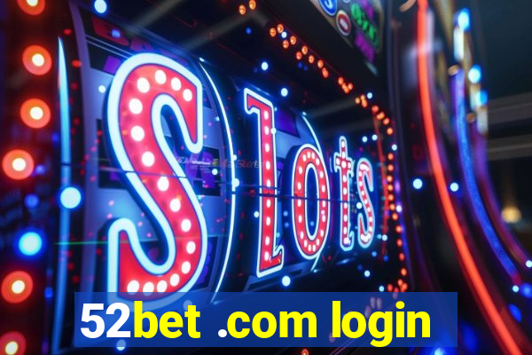 52bet .com login